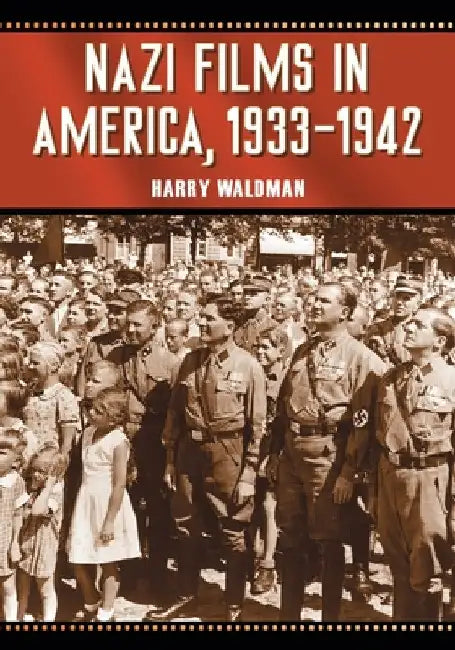 Buy Nazi Films in America, 1933-1942 (English, Harry Waldman) — BookShops.in