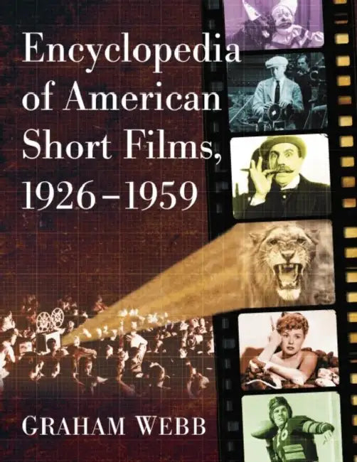 Buy Encyclopedia of American Short Films, 1926-1959 (English, Graham Webb) — BookShops.in