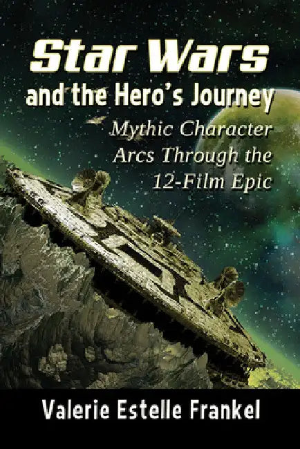 Buy Star Wars and the Hero's Journey (English, Valerie Estelle Frankel) — BookShops.in