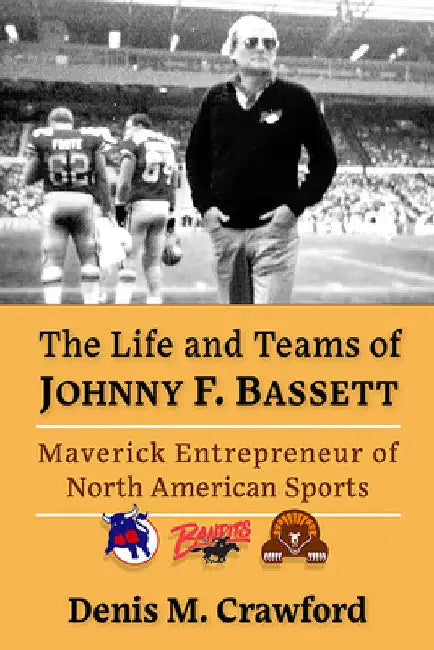 Buy The Life and Teams of Johnny F. Bassett (English, Denis M. Crawford) — BookShops.in