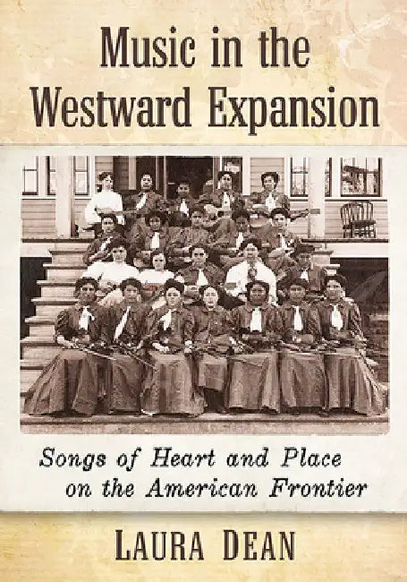 Buy Music in the Westward Expansion (English, Laura Dean) — BookShops.in