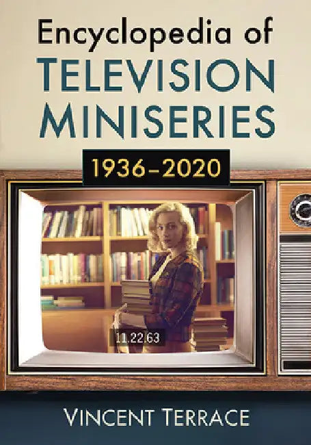 Buy Encyclopedia of Television Miniseries, 1936-2020 (English, Vincent Terrace) — BookShops.in