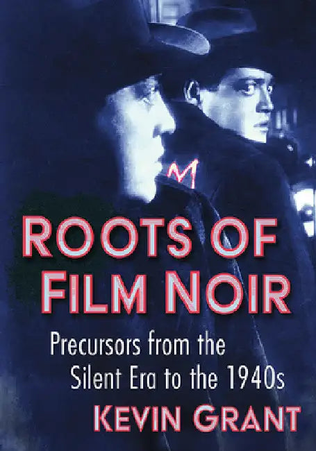 Buy Roots of Film Noir (English, Kevin Grant) — BookShops.in