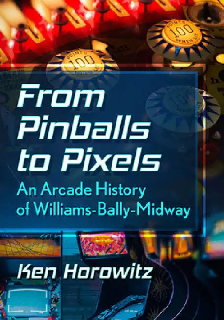 Buy From Pinballs to Pixels (English, Ken Horowitz) — BookShops.in
