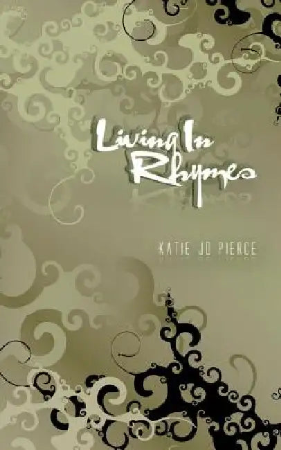 Buy Living In Rhymes (English, Katie Jo Pierce) — BookShops.in