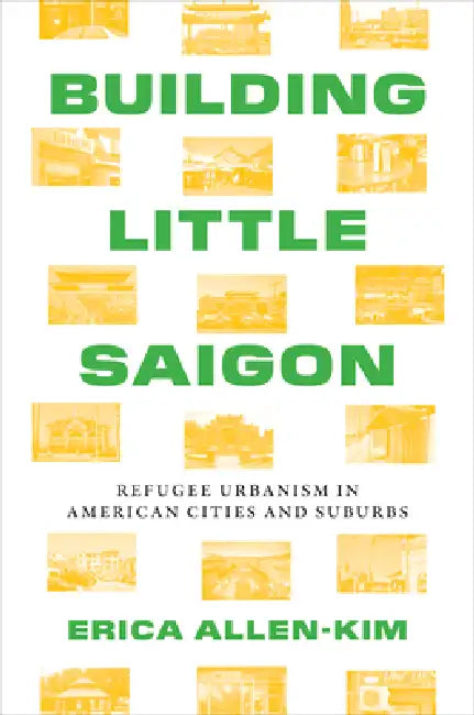 Buy Building Little Saigon (English, Erica Allen-Kim) — BookShops.in
