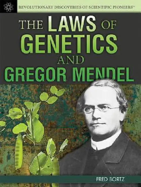Buy The Laws of Genetics and Gregor Mendel (English, Fred Bortz) — BookShops.in