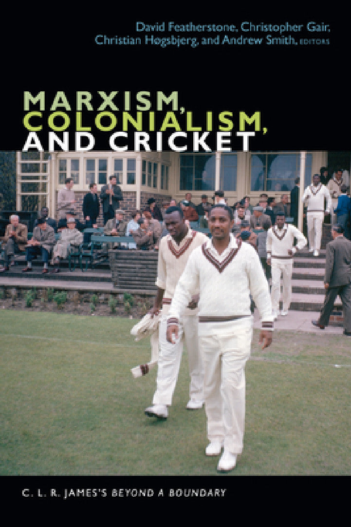 Buy Marxism, Colonialism, and Cricket (English, David Featherstone) — BookShops.in