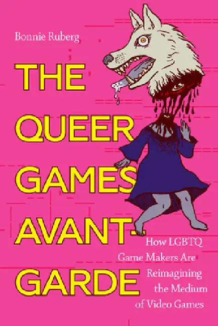 Buy The Queer Games Avant-Garde (English, Bo Ruberg) — BookShops.in