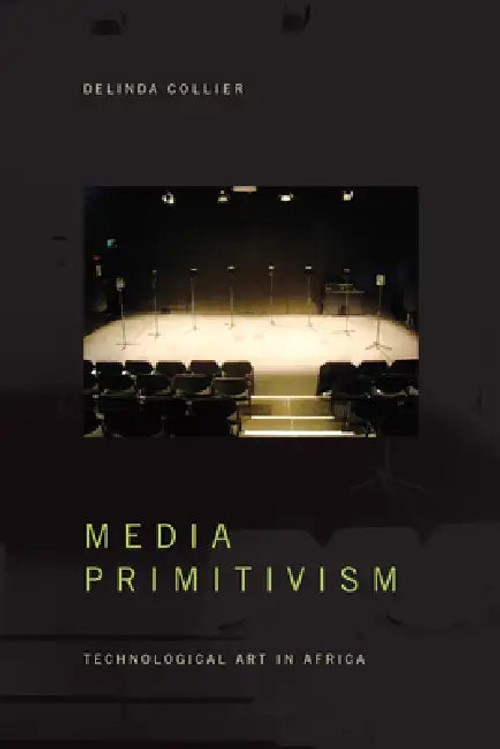 Media Primitivism: Technological Art in Africa – Delinda Collier view 2