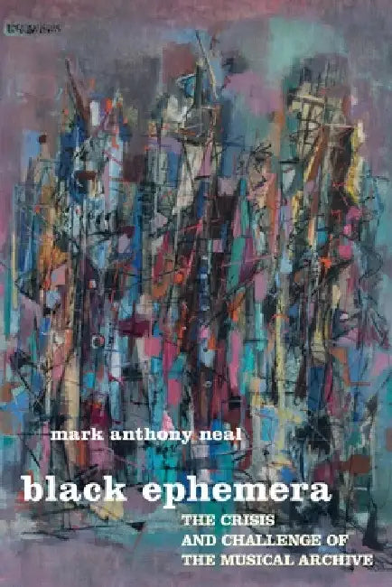 Buy Black Ephemera | by Mark Anthony Neal | New York University Press | by Mark Anthony Neal | New York University Press | by Mark Anthony Neal | New York University Press | by Mark Anthony Neal | New York University Press | by Mark Anthony Neal | New York University Press | by Mark Anthony Neal | New York University Press | by Mark Anthony Neal | New York University Press | by Mark Anthony Neal | New York University Press | by Mark Anthony Neal | New York University Press | by Mark Anthony Neal | N — BookShops.in