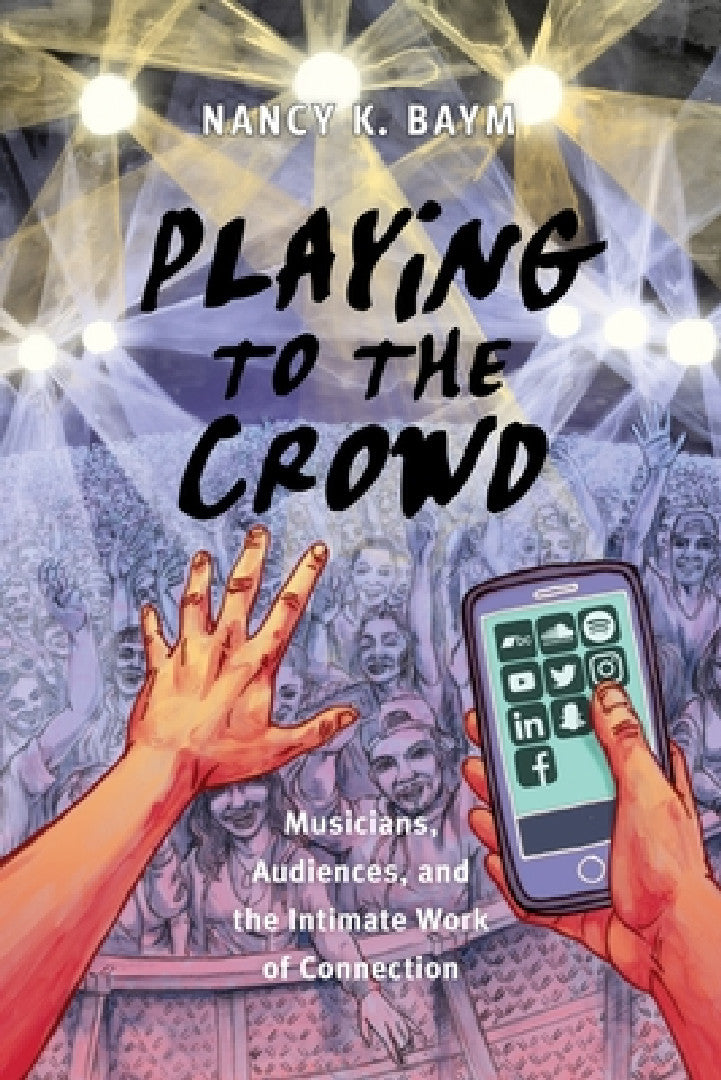 Buy Playing to the Crowd (English, Nancy K. Baym) — BookShops.in
