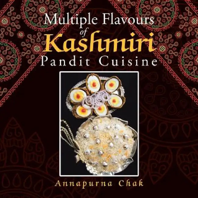 Buy Multiple Flavours of Kashmiri Pandit Cuisine (English, Annapurna Chak) — BookShops.in