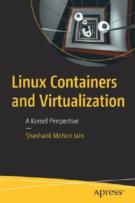 Buy Linux Containers and Virtualization (English, Shashank Mohan Jain) — BookShops.in