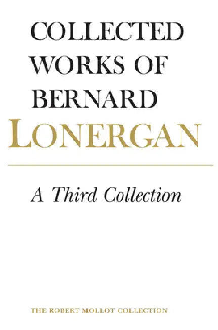 Buy A Third Collection (English, Bernard Lonergan | Lonergan Research Institute | Robert Doran S. J.) — BookShops.in