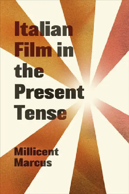 Buy Italian Film in the Present Tense (English, Millicent Marcus) — BookShops.in