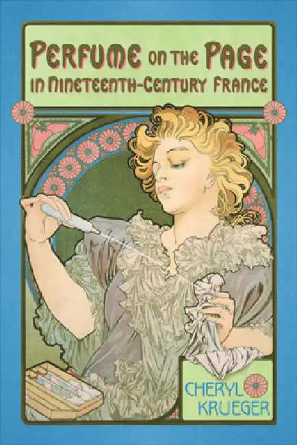 Buy Perfume on the Page in Nineteenth-Century France (English, Cheryl Krueger) — BookShops.in