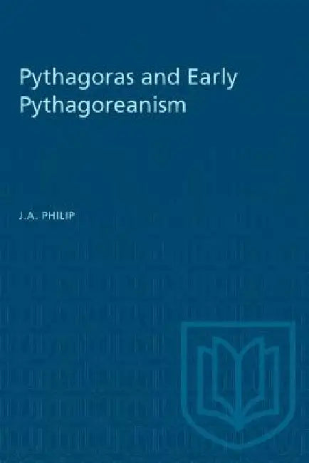Buy Pythagoras and Early Pythagoreanism (English, J. a. Philip) — BookShops.in