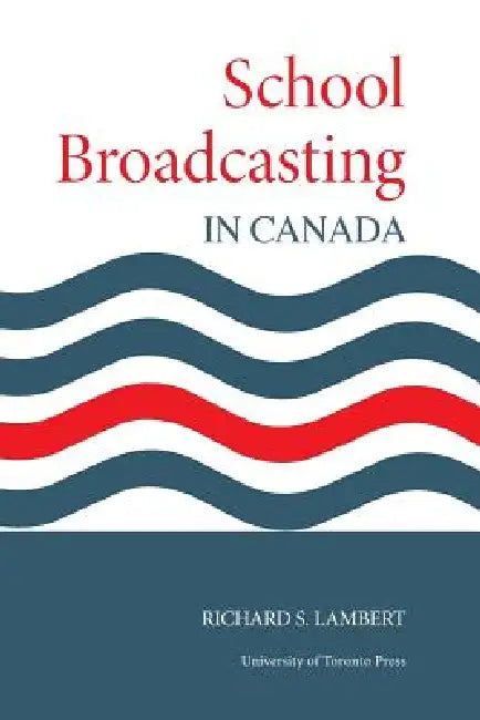 Buy School Broadcasting in Canada (English, Richard Lambert) — BookShops.in