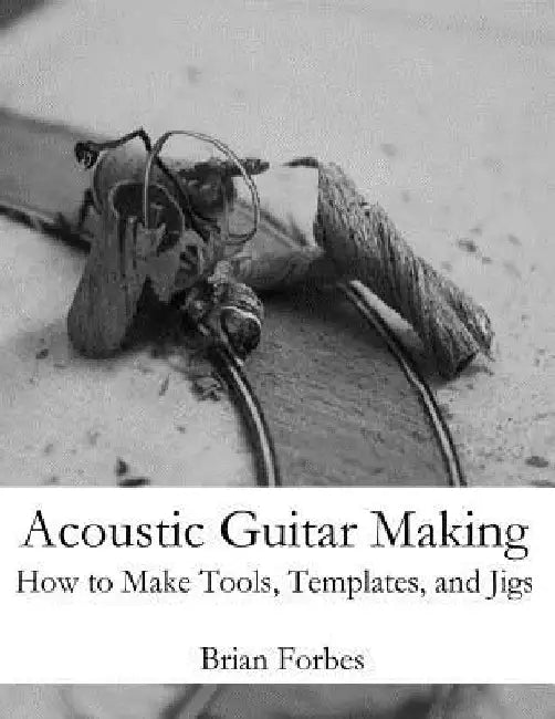 Buy Acoustic Guitar Making (English, Brian Gary Forbes) — BookShops.in