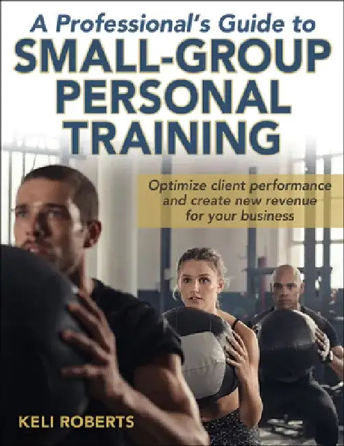 A Professional's Guide to Small-Group Personal Training (English, Keli Roberts) view 7