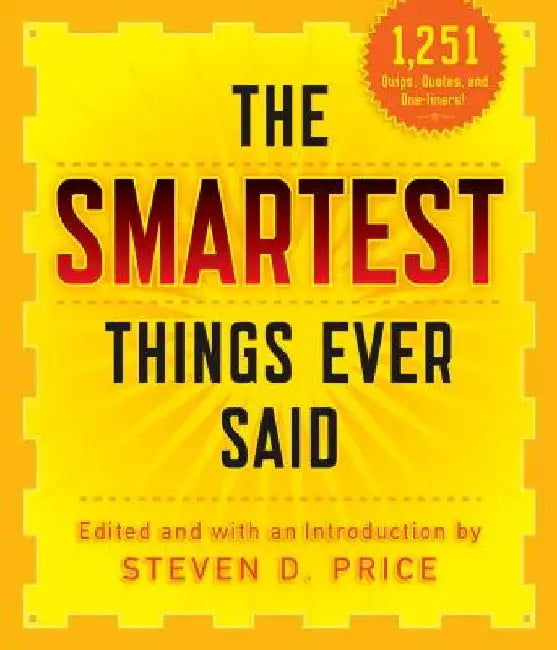Buy The Smartest Things Ever Said, New and Expanded (English, Steven D. Price) — BookShops.in