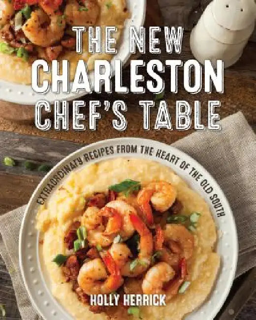 Buy The New Charleston Chef's Table (English, Holly Herrick) — BookShops.in