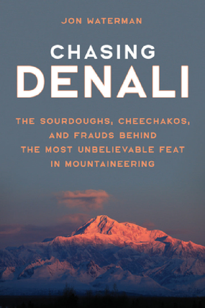Buy Chasing Denali (English, Jonathan Waterman) — BookShops.in