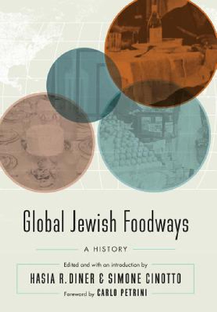 Buy Global Jewish Foodways (English, Hasia R. Diner | Simone Cinotto | Carlo Petrini) — BookShops.in
