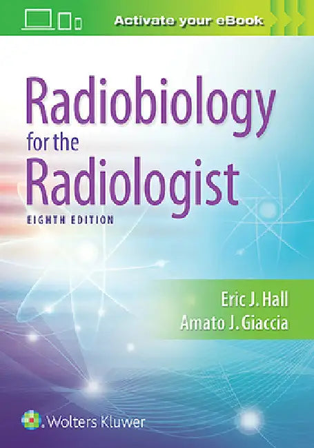 Buy Radiobiology for the Radiologist (English, Eric J. Hall | Amato J. Giaccia) — BookShops.in