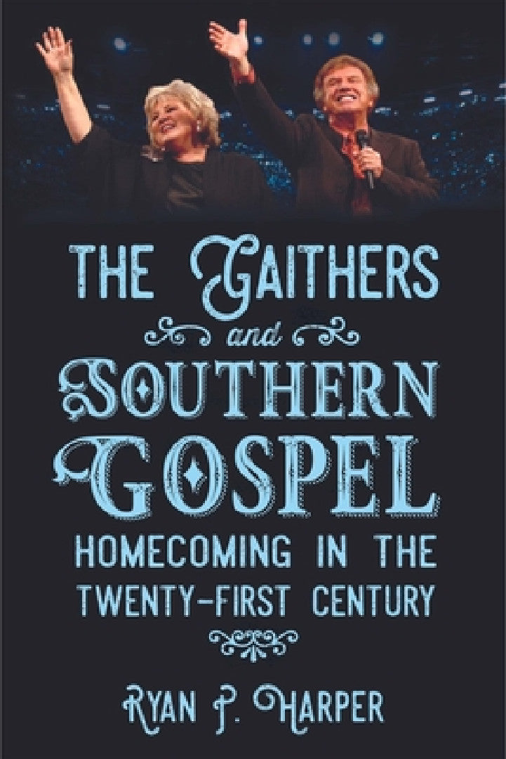 Buy Gaithers and Southern Gospel (English, Ryan P. Harper) — BookShops.in
