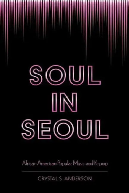 Buy Soul in Seoul (English, Crystal S. Anderson) — BookShops.in
