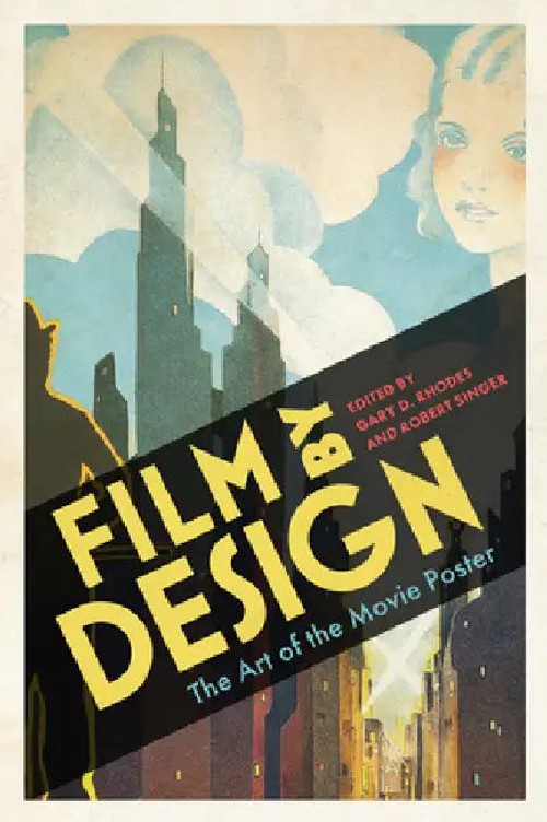 Film by Design: The Art of the Movie Poster – Gary D. Rhodes view 2