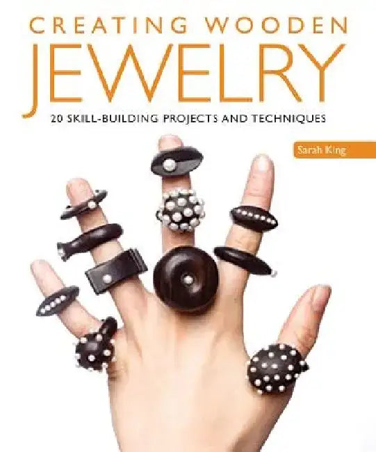 Buy Creating Wooden Jewelry (English, Sarah King) — BookShops.in