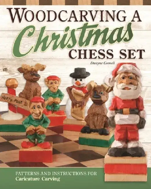 Buy Woodcarving a Christmas Chess Set (English, Dwayne Gosnell) โ BookShops.in