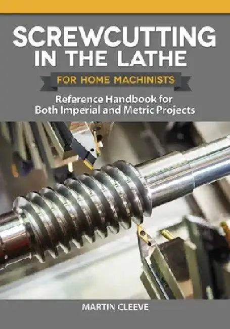 Buy Screwcutting in the Lathe for Home Machinists (English, Martin Cleeve) — BookShops.in