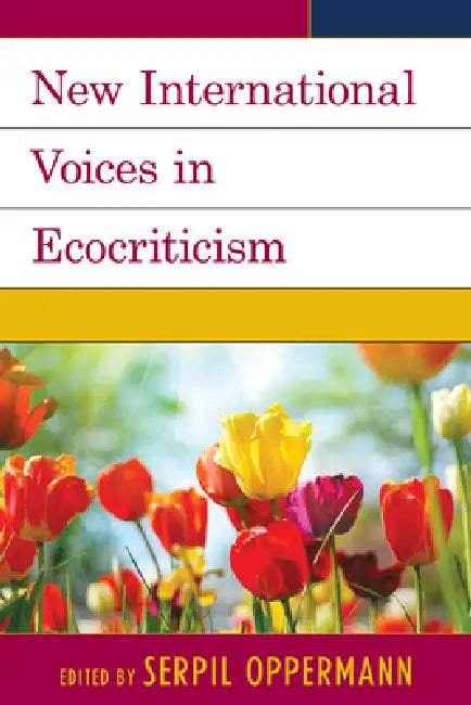 Buy New International Voices in Ecocriticism (English, Serpil Oppermann | Scott Slovic | Greta Gaard) โ BookShops.in