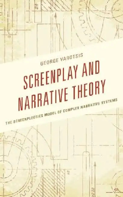 Buy Screenplay and Narrative Theory (English, George Varotsis) — BookShops.in