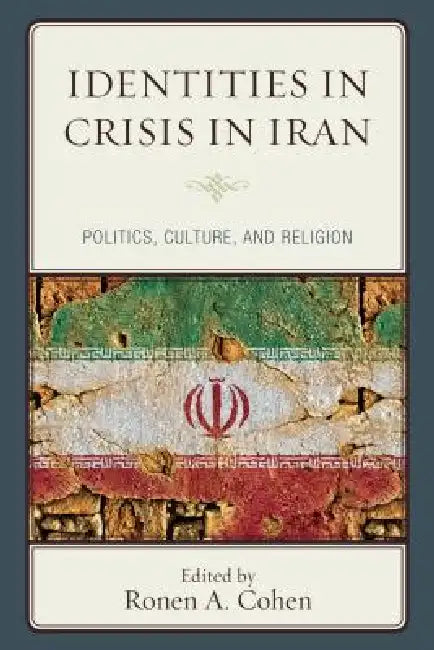 Buy Identities in Crisis in Iran (English, Ronen a. Cohen | Ronen a. Cohen | Moshe-Hay S. Hagigat) — BookShops.in