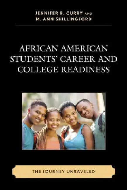 Buy African American Students' Career and College Readiness (English, Jennifer R. Curry | M. Ann Shillingford | Brandee Appling) — BookShops.in