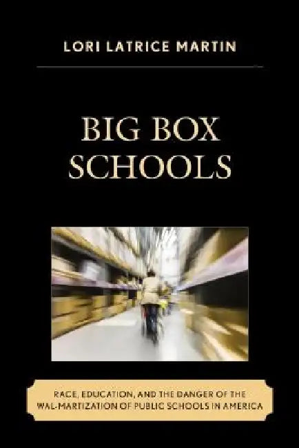 Buy Big Box Schools (English, Lori Latrice Martin) — BookShops.in