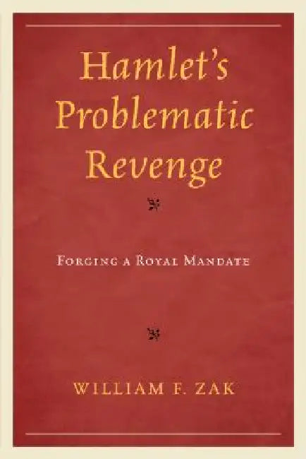 Buy Hamlet's Problematic Revenge (English, William F. Zak) — BookShops.in