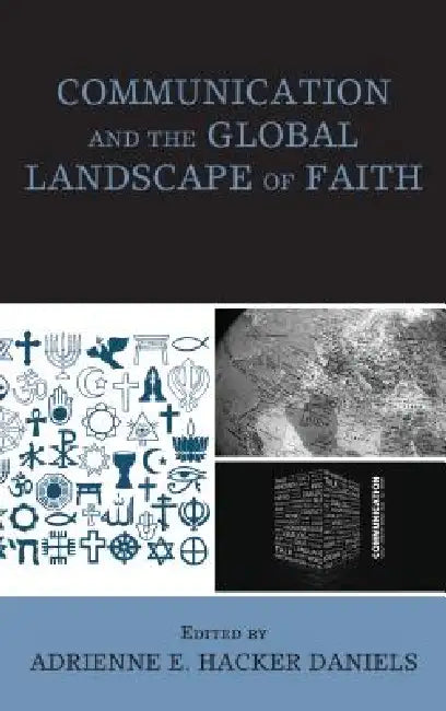 Buy Communication and the Global Landscape of Faith (English, Adrienne E. Hacker Daniels | Jeffrey Bogaczyk | Devin Bryson) — BookShops.in