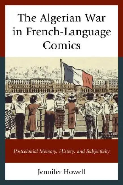 Buy Algerian War in French-Language Comics (English, Jennifer Howell) — BookShops.in