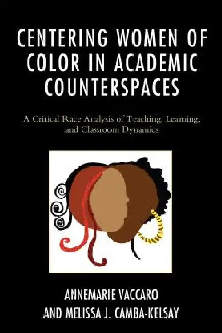 Buy Centering Women of Color in Academic Counterspaces (English, Annemarie Vaccaro | Melissa J. Camba-Kelsay) — BookShops.in