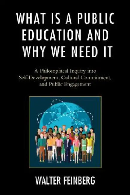 Buy What Is a Public Education and Why We Need It (English, Walter Feinberg) โ BookShops.in