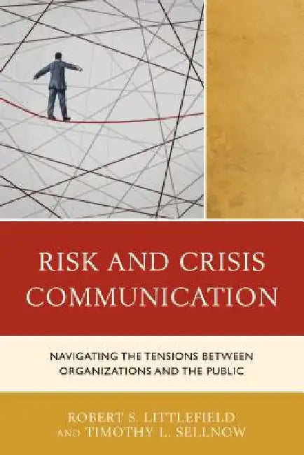 Buy Risk and Crisis Communication (English, Robert Littlefield | Timothy L. Sellnow | Laura C. Farrell) — BookShops.in