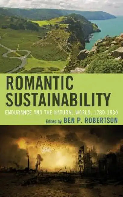 Buy Romantic Sustainability (English, Ben P. Robertson | Lauren Cameron | Kultej Dhariwal) — BookShops.in