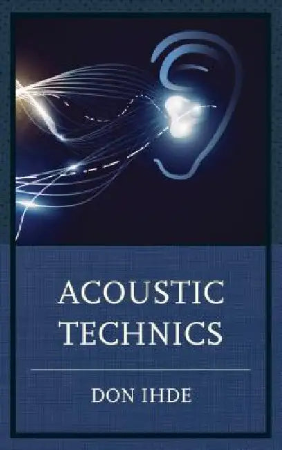 Buy Acoustic Technics (English, Don Ihde) — BookShops.in