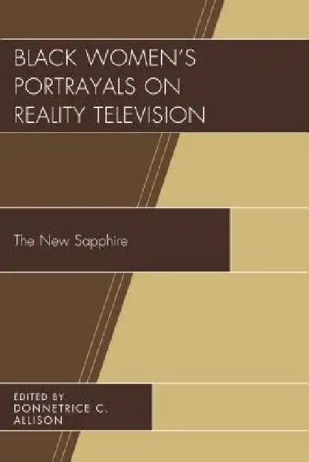 Buy Black Women's Portrayals on Reality Television (English, Donnetrice C. Allison | Antwanisha Alameen-Shavers | Allison M. Alford) — BookShops.in
